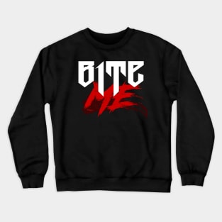 Bite Me Crewneck Sweatshirt